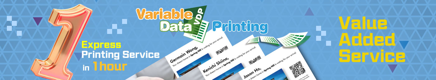 Introduction of e-printValue Added Service Category, such as Non Standard Product, VIP Specialist Service Team, Print Matter Sealing / Circular Posting Service, Matter Sealing Service, Variable Data Printing Service and Digital Urgent printing.